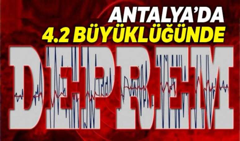 Antalya'da 4.2 büyüklüğünde deprem