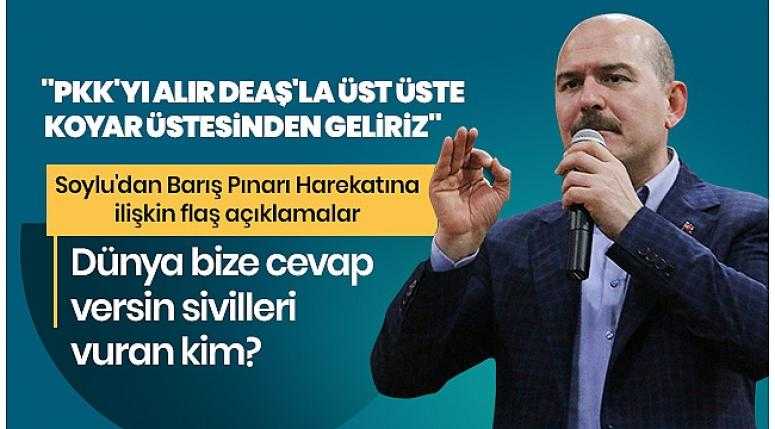 Soylu: Dünya bize cevap versin! Sivilleri kim vurdu?