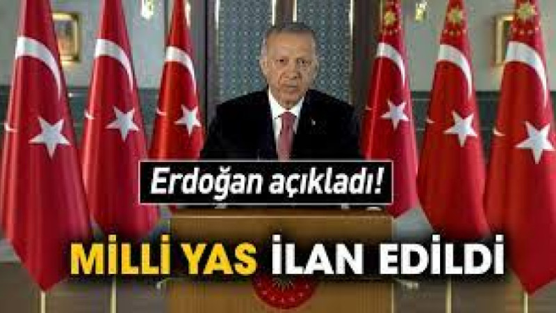 Erdoğan, 7 gün süreyle milli yas ilan edildiğini duyurdu