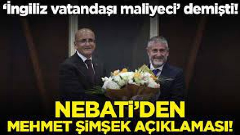 Nebati'den 'Mehmet Şimşek' açıklaması