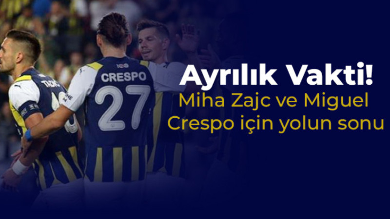 Fenerbahçe'de Miha Zajc ve Miguel Crespo için ayrılık vakti!