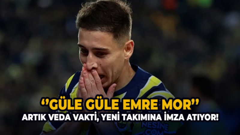 Artık ayrılık zamanı! Güle Güle Emre Mor...