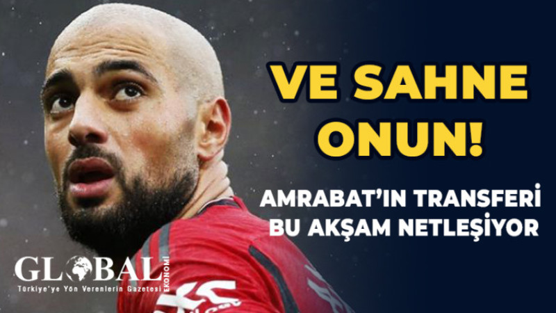 Amrabat’ın Transferi Bu Akşam Netleşiyor: Gelecek Hafta İstanbul’a Gelebilir