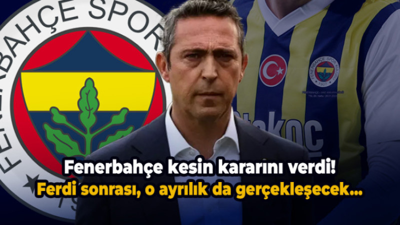 Fenerbahçe'de bir ayrılık daha! Karar verildi...