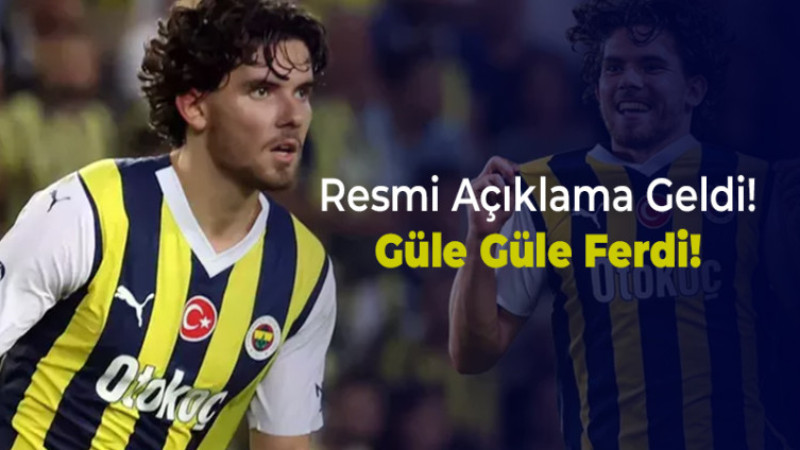 Fenerbahçe'de gündeme bomba gibi düşen Ferdi Kadıoğlu gelişmesi!