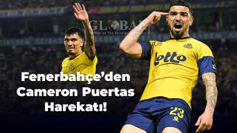 Fenerbahçe Cameron Puertas için 15 milyon euroyu gözden çıkarabilir.