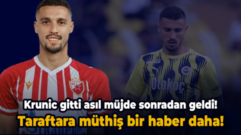 Gündeme bomba gibi düştü, Krunic gitti asıl müjde sonradan geldi!