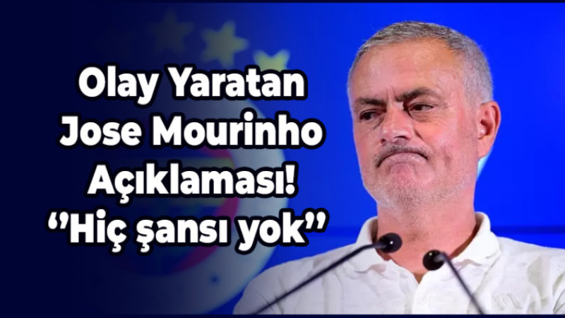 Gündeme bomba gibi düştü! Jose Mourinho için olay sözler...