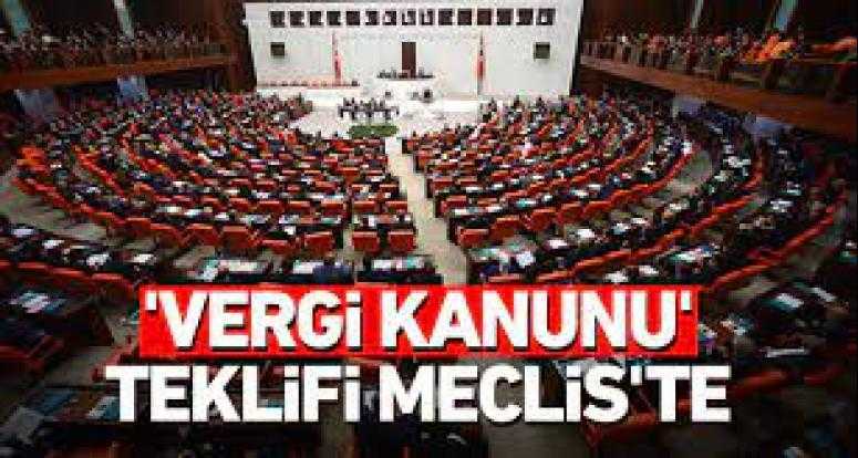 Vergi Kanunları Teklifi Meclis'te