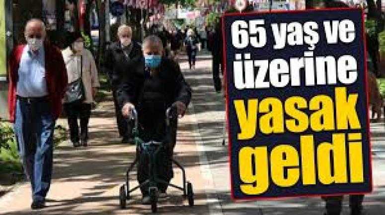 9 şehirde 65 yaş ve üzerine yasak geldi