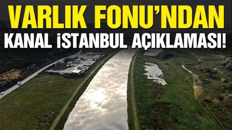 Varlık Fonu Kanal İstanbul'a yatırım yapacak mı?