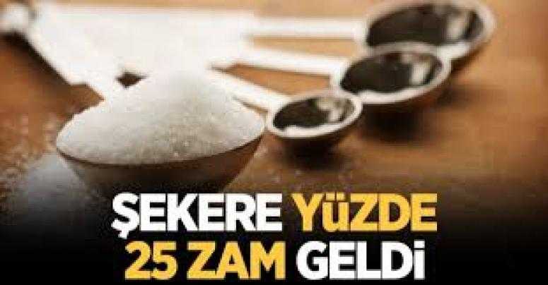 Şekere yüzde 25 zam