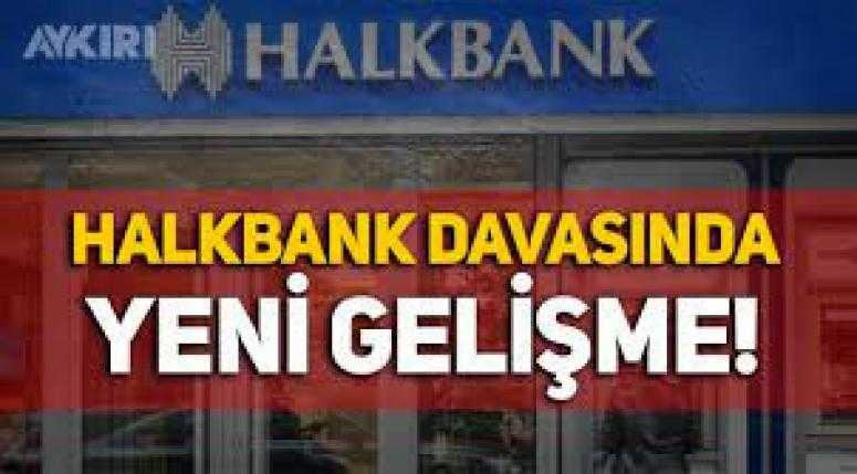 Halkbank davasında yeni gelişme