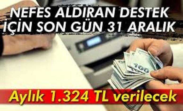 31 Aralık'ta sona eriyor: Aylık 1.324 TL verilecek